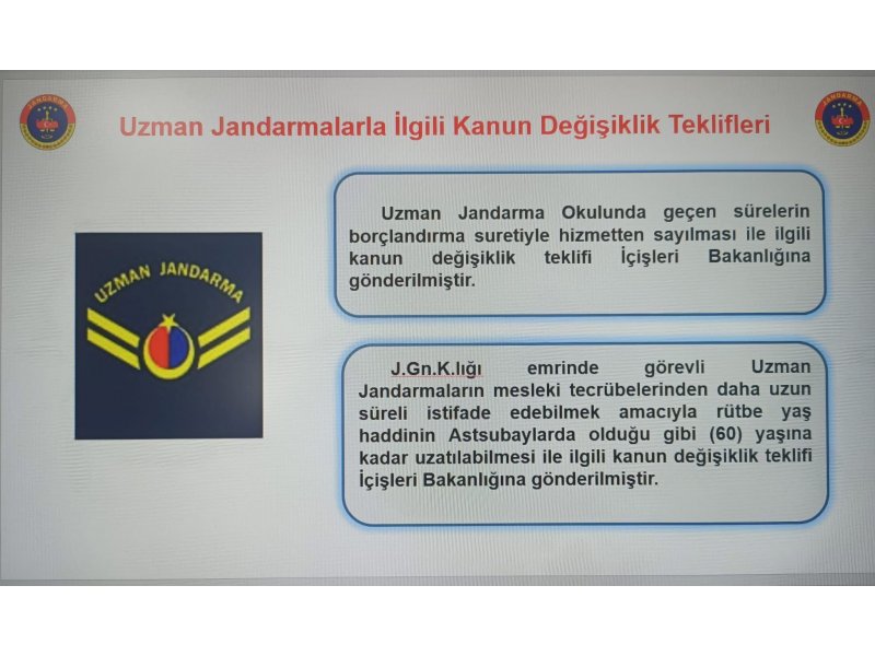 UZMAN JANDARMA OKULU VE 60 YAŞ İLE İLGİLİ HUSUSU KAPSAYAN TEKLİF J.GN.KLIĞI TARAFINDAN İÇİŞLERİ BAKANLIĞINA GÖNDRİLMİŞ OLUP; JNET SAYFASINDA PERSONEL BİLGİLENDİRİLMİŞTİR.